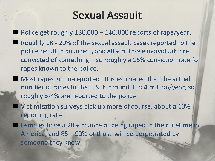 Sexual Assault n Police get roughly 130, 000 – 140, 000 reports of rape/year.