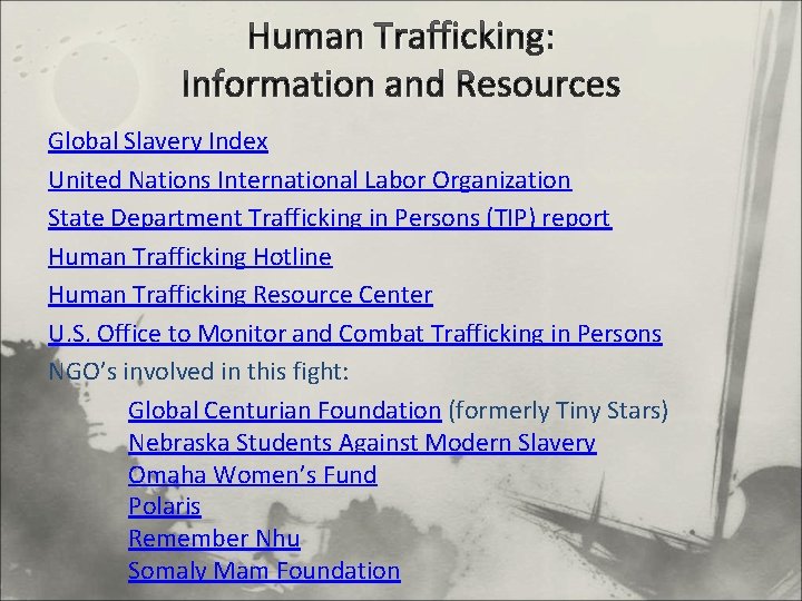Human Trafficking: Information and Resources Global Slavery Index United Nations International Labor Organization State