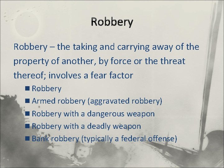 Robbery – the taking and carrying away of the property of another, by force