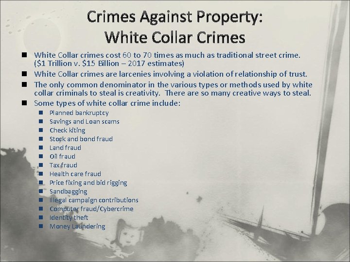 Crimes Against Property: White Collar Crimes n White Collar crimes cost 60 to 70