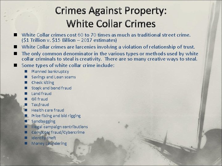 Crimes Against Property: White Collar Crimes n White Collar crimes cost 60 to 70