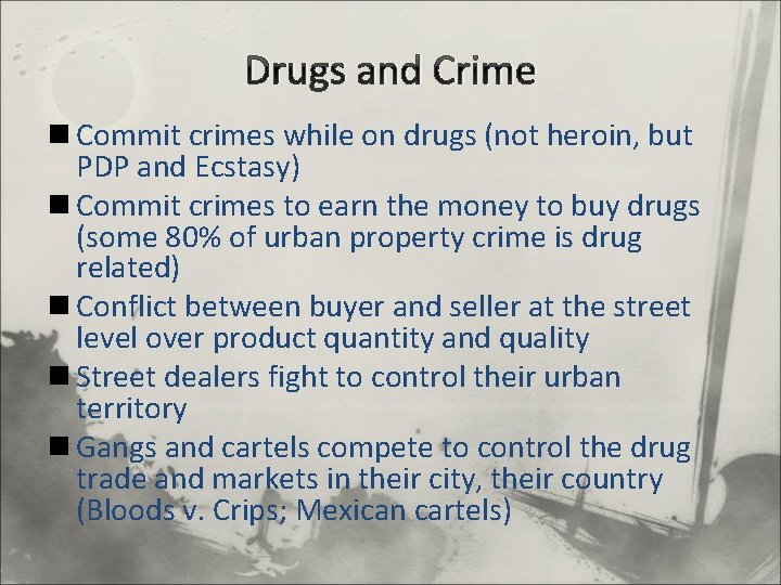 Drugs and Crime n Commit crimes while on drugs (not heroin, but PDP and