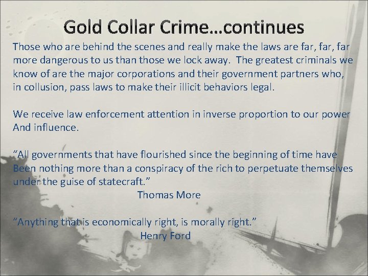 Gold Collar Crime…continues Those who are behind the scenes and really make the laws