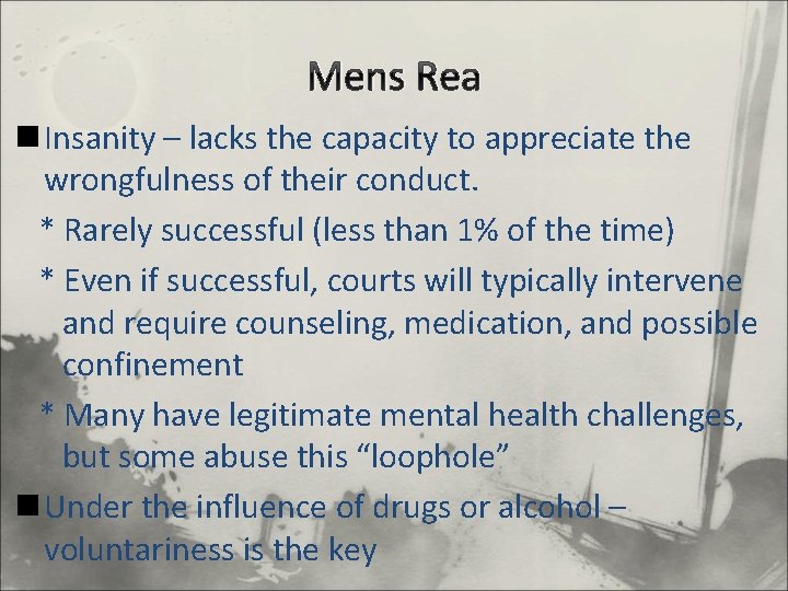 Mens Rea n Insanity – lacks the capacity to appreciate the wrongfulness of their