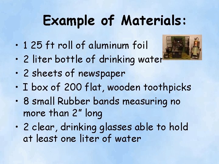 Example of Materials: • • • 1 25 ft roll of aluminum foil 2