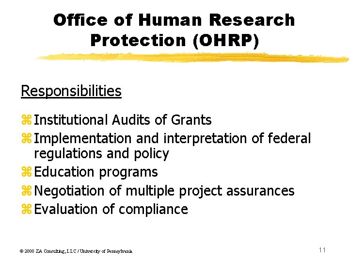 Office of Human Research Protection (OHRP) Responsibilities z. Institutional Audits of Grants z. Implementation