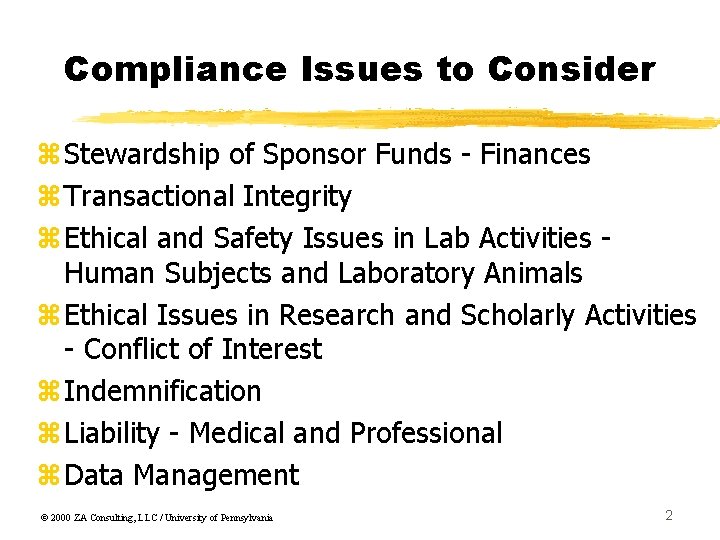 Compliance Issues to Consider z. Stewardship of Sponsor Funds - Finances z. Transactional Integrity