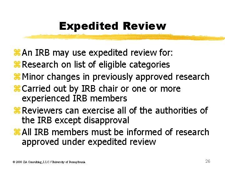 Expedited Review z. An IRB may use expedited review for: z. Research on list