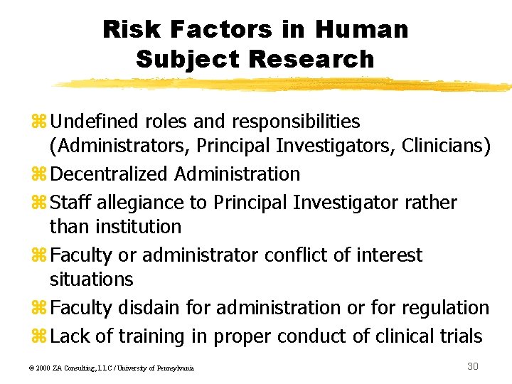Risk Factors in Human Subject Research z Undefined roles and responsibilities (Administrators, Principal Investigators,