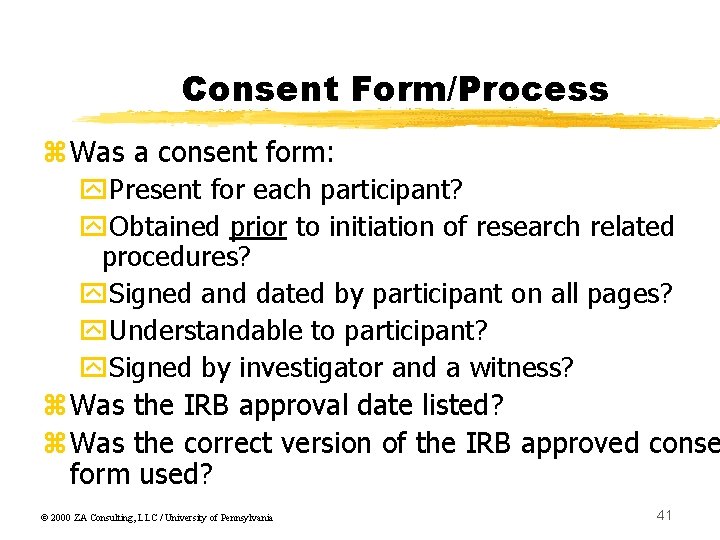 Consent Form/Process z. Was a consent form: y. Present for each participant? y. Obtained