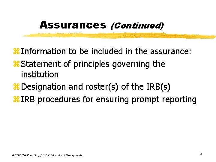 Assurances (Continued) z. Information to be included in the assurance: z. Statement of principles