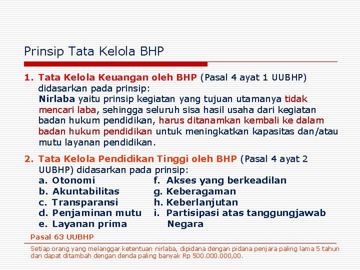 Prinsip Tata Kelola BHP 1. Tata Kelola Keuangan oleh BHP (Pasal 4 ayat 1