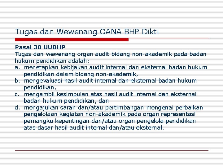 Tugas dan Wewenang OANA BHP Dikti Pasal 30 UUBHP Tugas dan wewenang organ audit