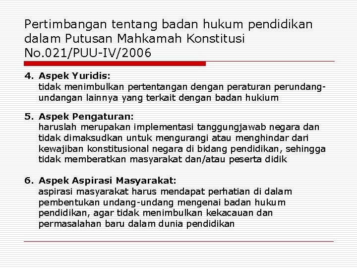 Pertimbangan tentang badan hukum pendidikan dalam Putusan Mahkamah Konstitusi No. 021/PUU-IV/2006 4. Aspek Yuridis: