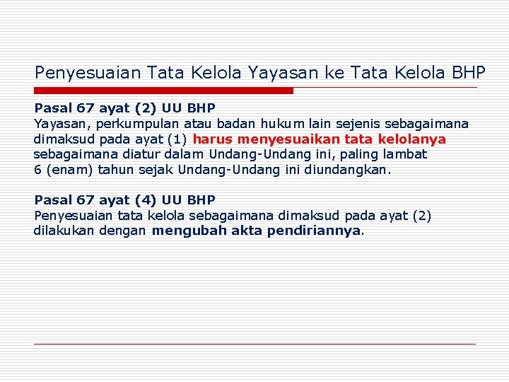 Penyesuaian Tata Kelola Yayasan ke Tata Kelola BHP Pasal 67 ayat (2) UU BHP