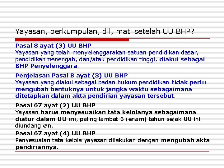 Yayasan, perkumpulan, dll, mati setelah UU BHP? Pasal 8 ayat (3) UU BHP Yayasan