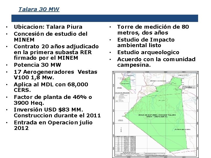 Talara 30 MW • • • Ubicacion: Talara Piura Concesión de estudio del MINEM