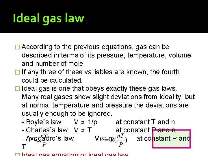 Ideal gas law � According to the previous equations, gas can be described in