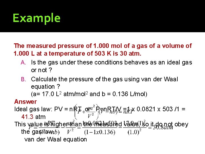 Example The measured pressure of 1. 000 mol of a gas of a volume