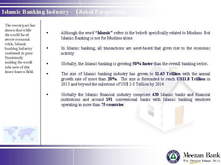 Islamic Banking Industry - Global Perspective The recent past has shown that while the