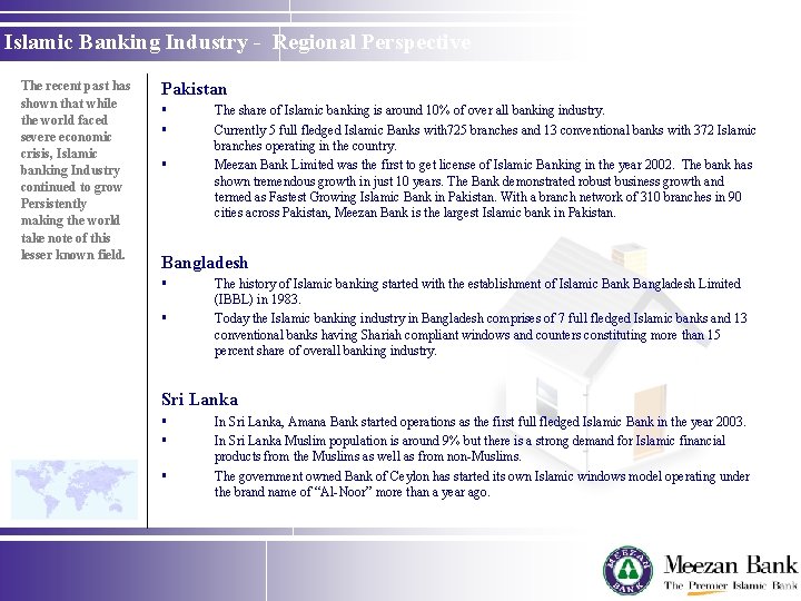 Islamic Banking Industry - Regional Perspective The recent past has shown that while the