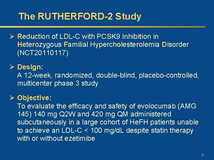 The RUTHERFORD-2 Study Ø Reduction of LDL-C with PCSK 9 Inhibition in Heterozygous Familial