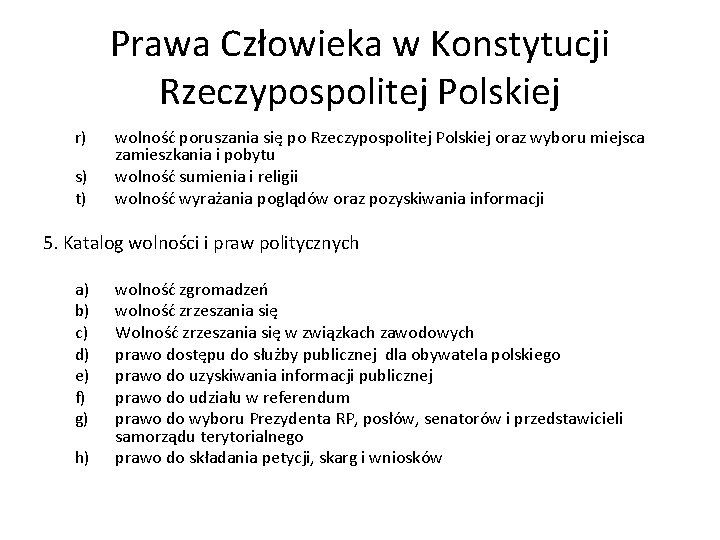 Prawa Człowieka w Konstytucji Rzeczypospolitej Polskiej r) s) t) wolność poruszania się po Rzeczypospolitej