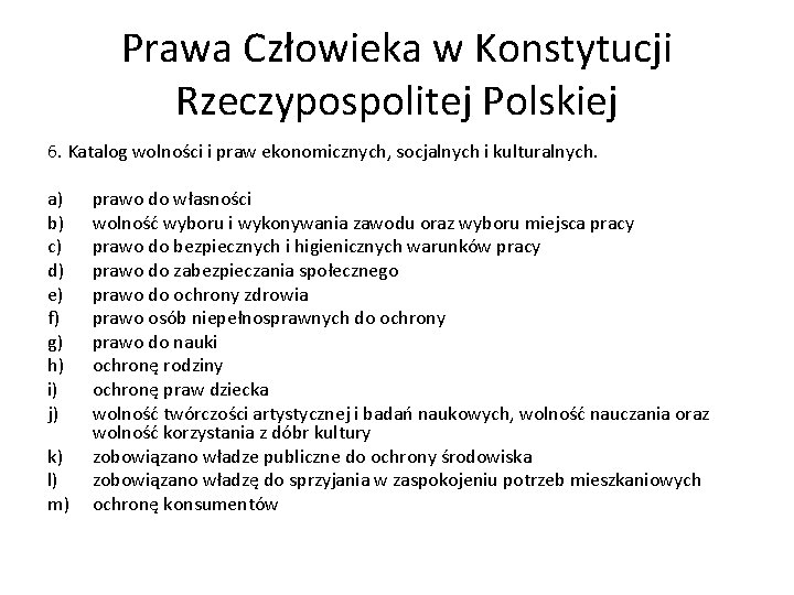 Prawa Człowieka w Konstytucji Rzeczypospolitej Polskiej 6. Katalog wolności i praw ekonomicznych, socjalnych i