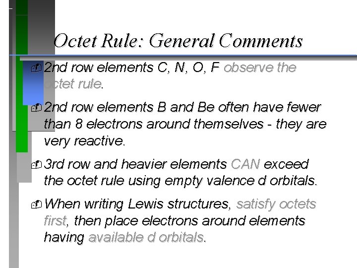 Octet Rule: General Comments 2 nd row elements C, N, O, F observe the