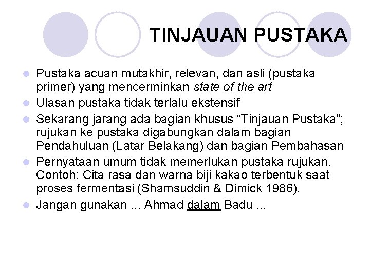 TINJAUAN PUSTAKA l l l Pustaka acuan mutakhir, relevan, dan asli (pustaka primer) yang