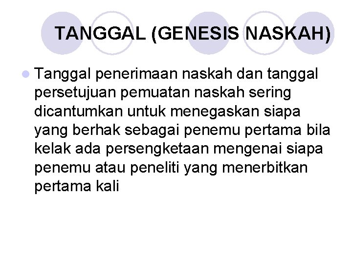 TANGGAL (GENESIS NASKAH) l Tanggal penerimaan naskah dan tanggal persetujuan pemuatan naskah sering dicantumkan