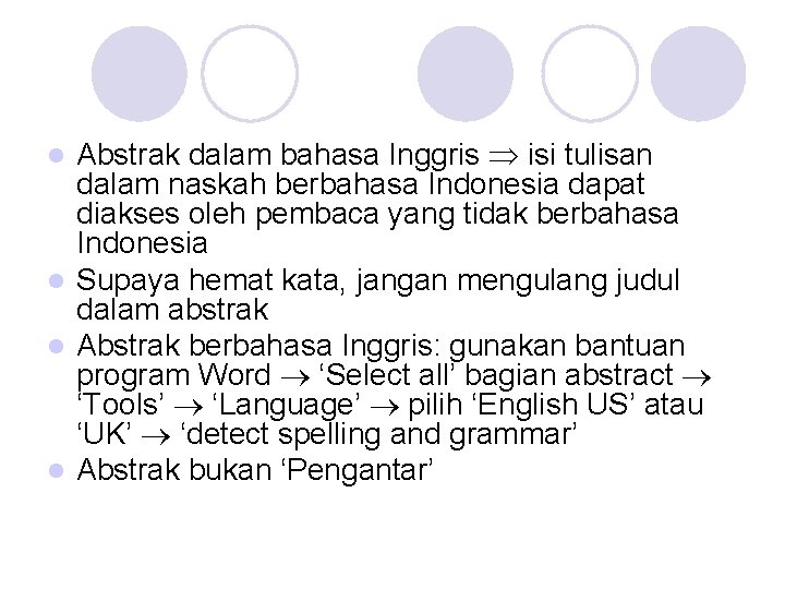Abstrak dalam bahasa Inggris isi tulisan dalam naskah berbahasa Indonesia dapat diakses oleh pembaca