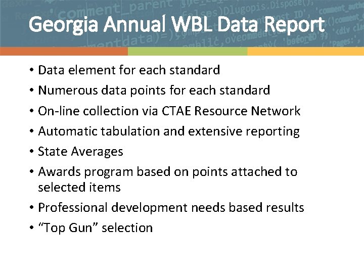 Georgia Annual WBL Data Report • Data element for each standard • Numerous data