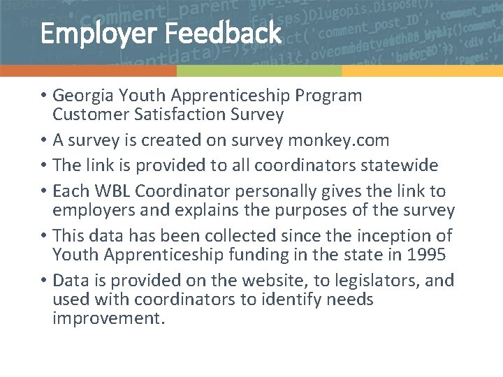 Employer Feedback • Georgia Youth Apprenticeship Program Customer Satisfaction Survey • A survey is