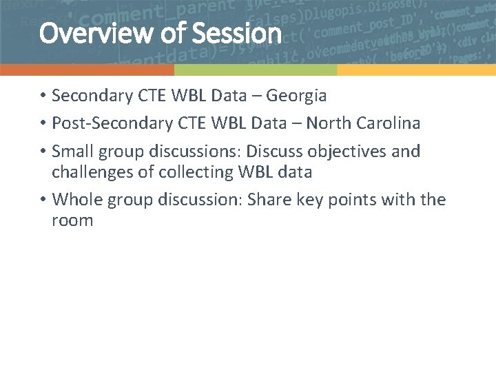 Overview of Session • Secondary CTE WBL Data – Georgia • Post-Secondary CTE WBL