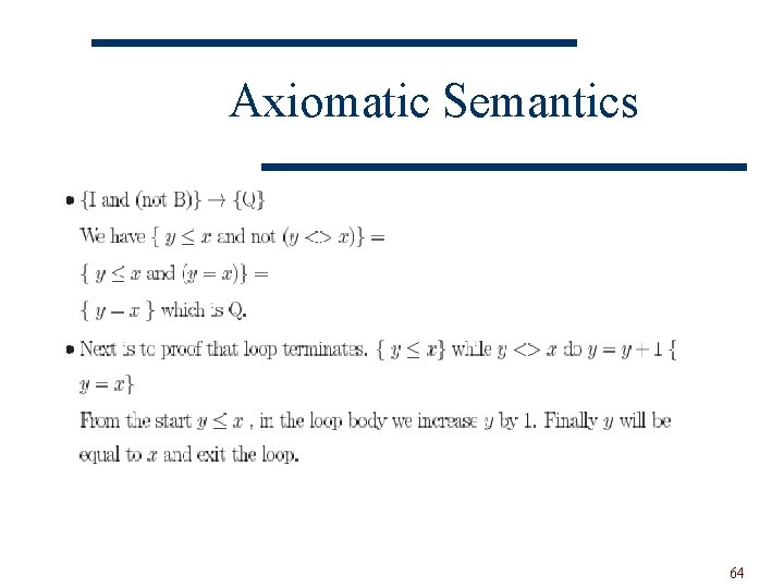 Axiomatic Semantics w Next is to show the above five rules. 64 