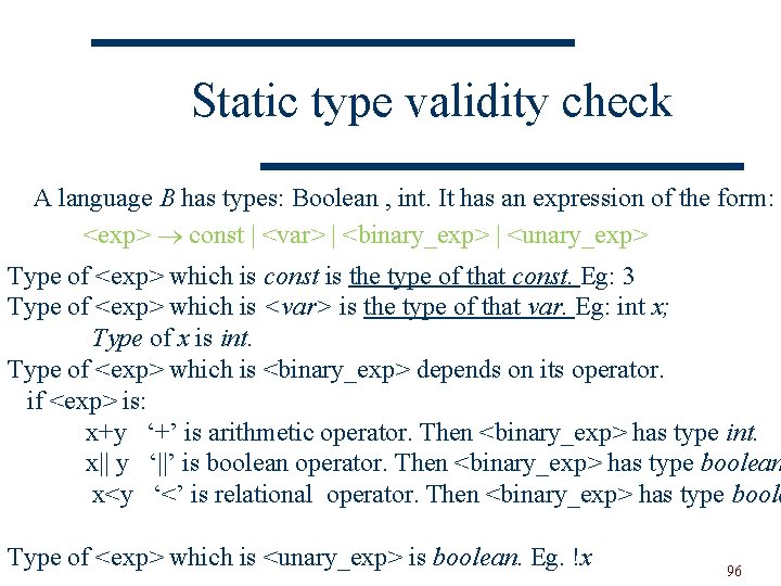 Static type validity check A language B has types: Boolean , int. It has
