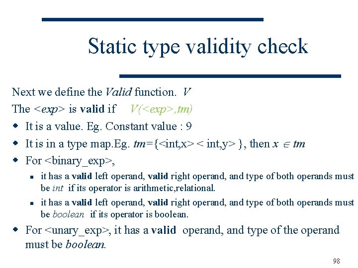 Static type validity check Next we define the Valid function. V The <exp> is