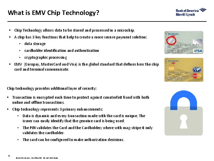 What is EMV Chip Technology? § Chip Technology allows data to be stored and