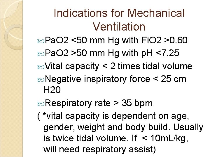 Indications for Mechanical Ventilation Pa. O 2 <50 mm Hg with Fi. O 2