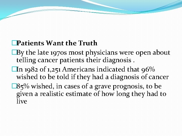 �Patients Want the Truth �By the late 1970 s most physicians were open about