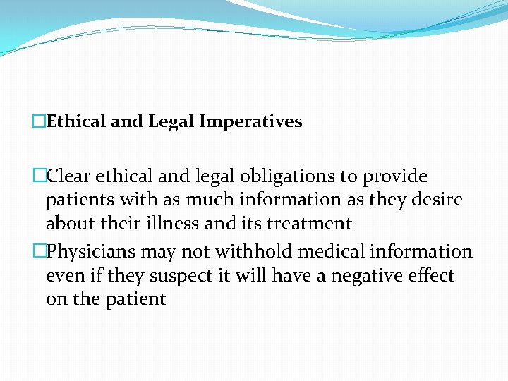 �Ethical and Legal Imperatives �Clear ethical and legal obligations to provide patients with as