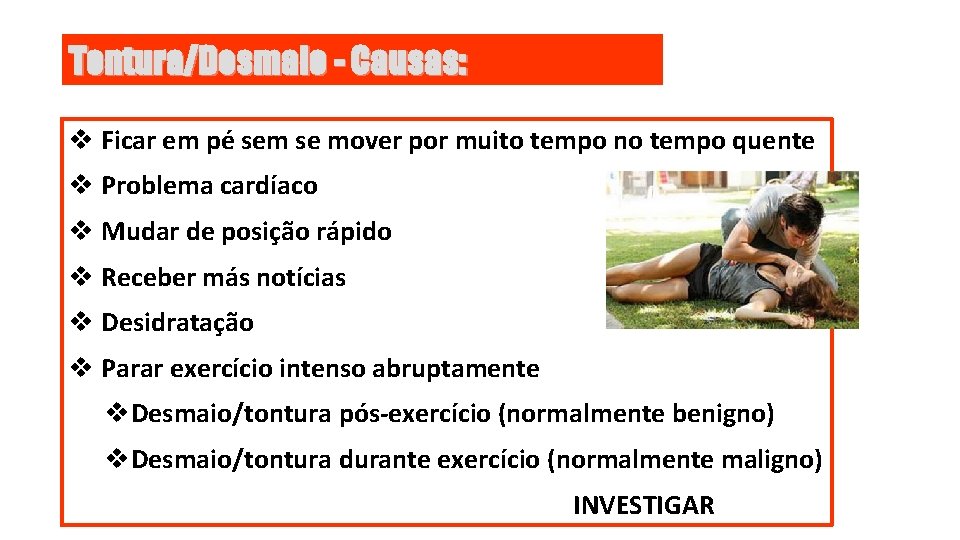 Tontura/Desmaio - Causas: v Ficar em pé sem se mover por muito tempo no