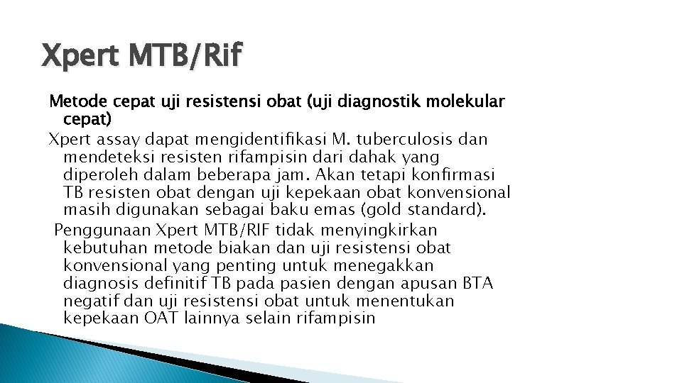 Xpert MTB/Rif Metode cepat uji resistensi obat (uji diagnostik molekular cepat) Xpert assay dapat