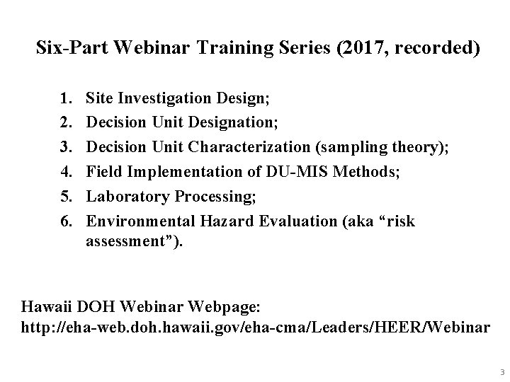 Six-Part Webinar Training Series (2017, recorded) 1. 2. 3. 4. 5. 6. Site Investigation