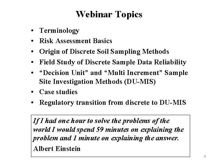 Webinar Topics • • • Terminology Risk Assessment Basics Origin of Discrete Soil Sampling