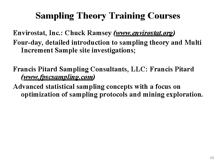 Sampling Theory Training Courses Envirostat, Inc. : Chuck Ramsey (www. envirostat. org) Four-day, detailed
