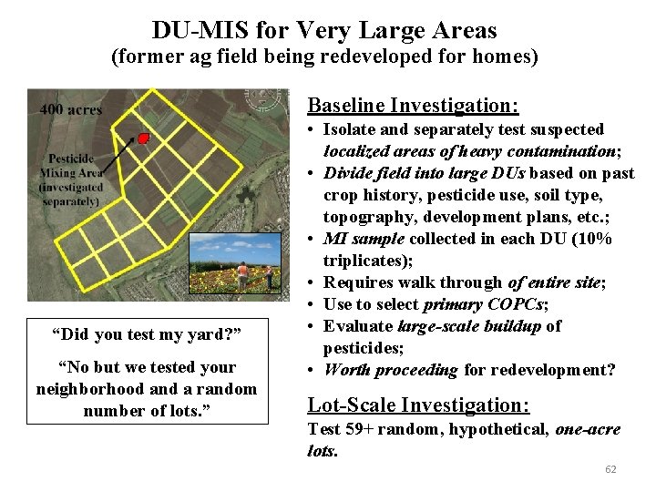 DU-MIS for Very Large Areas (former ag field being redeveloped for homes) Baseline Investigation: