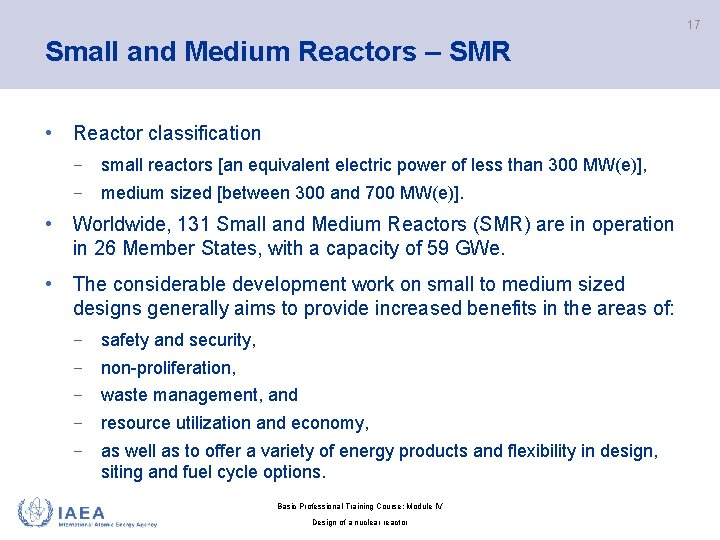 17 Small and Medium Reactors – SMR • Reactor classification − small reactors [an