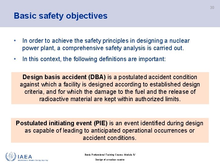 30 Basic safety objectives • In order to achieve the safety principles in designing